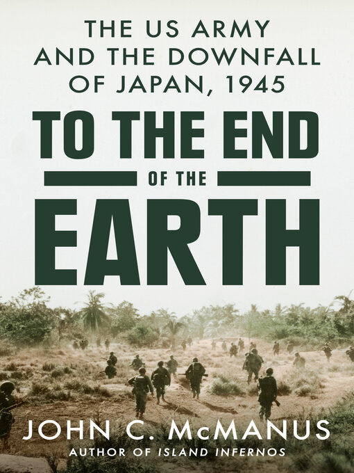 Title details for To the End of the Earth by John C. McManus - Wait list